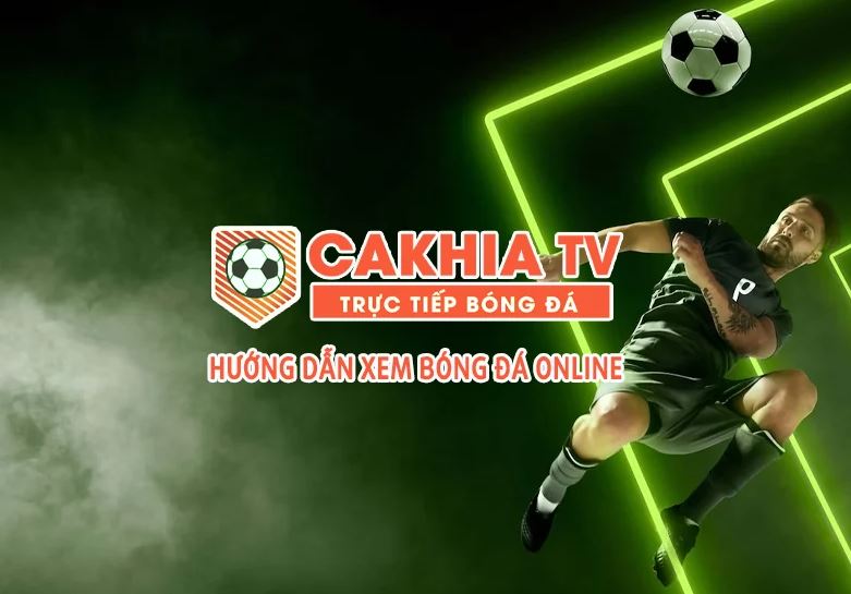 Cakhia - Link Xem Trực Tiếp Bóng Đá Cakhia TV Full HD NO QC